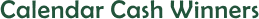 Calendar Cash Winners